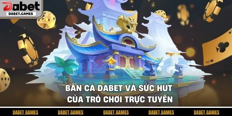 Bắn Cá Dabet